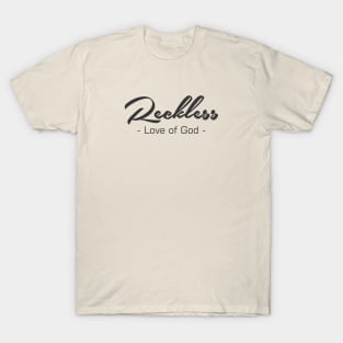 Reckless love of god GOSPEL T-Shirt